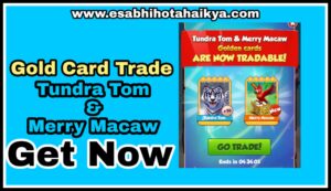 Tundra Tom & Merry Macaw Gold Card Trade in Coin Master